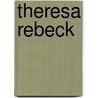 Theresa Rebeck door Theresa Rebeck