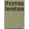 Thomas Ferebee door Miriam T. Timpledon