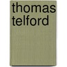 Thomas Telford by L.T. C. Rolt