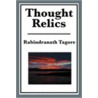 Thought Relics by Sir Rabindranath Tagore