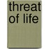 Threat of Life