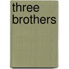 Three Brothers door Eden Phillpotts