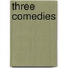 Three Comedies by George S. Kaufman