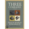Three Comrades door Erich Maria Remarque
