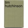 Tim Hutchinson door Miriam T. Timpledon