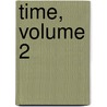Time, Volume 2 by Edmund Hodgson Yates