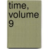 Time, Volume 9 by Walter Sydney Sichel