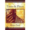 Times & Places door Brian Daily