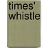 Times' Whistle