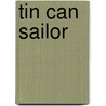 Tin Can Sailor by Bob Gudknecht