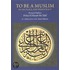 To Be A Muslim