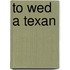 To Wed a Texan
