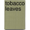 Tobacco Leaves door William Augustine Brennan