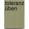 Toleranz üben door Karin Jefferys-Duden