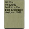 De best verzorgde boeken = The best Dutch book designs / 1998