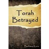 Torah Betrayed by Barbara Kane