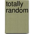 Totally Random