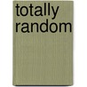 Totally Random door Tim Bugbird