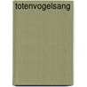 Totenvogelsang by Stephan Everling