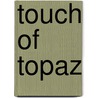 Touch Of Topaz door P.A.T. Larson