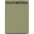 Touchabilities