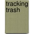 Tracking Trash
