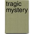 Tragic Mystery