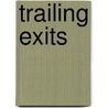 Trailing Exits door Charles Lebeau