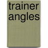 Trainer Angles door Dean Keppler