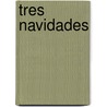 Tres Navidades by Quim Monzó