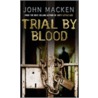 Trial By Blood door John MacKenna