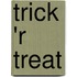 Trick 'r Treat