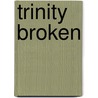 Trinity Broken by Jamie Craig
