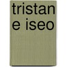 Tristan E Iseo door Anonimo