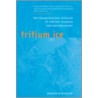 Tritium on Ice by Kenneth D. Bergeron