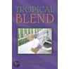 Tropical Blend door R. Smith