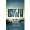 Trust The Dawn door John Cardinal