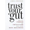 Trust Your Gut door Lynn A. Robinson