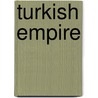 Turkish Empire door Richard Robert Madden