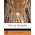 Twelve Sermons