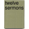 Twelve Sermons by William Cobbett