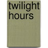 Twilight Hours door Sarah Williams