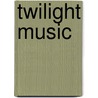 Twilight Music door Marcus Samuel Rickards