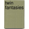 Twin Fantasies door Opal Carew