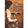 Two Bears' Run by E. Riddle A.