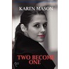 Two Become One by Karen Mason