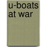 U-Boats at War by Jak P. Mallmann Showell