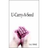 U-Carry-A-Seed door Lucy Adeniji