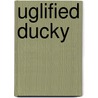 Uglified Ducky door Willy Claflin