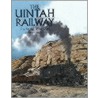 Uintah Railway door Henry E. Bender
